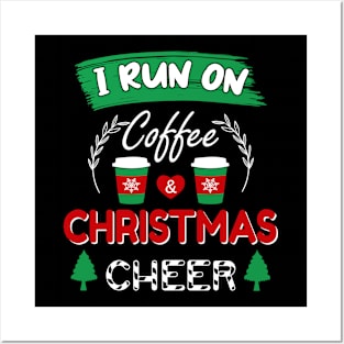 I Run On Coffee and Christmas Cheer Posters and Art